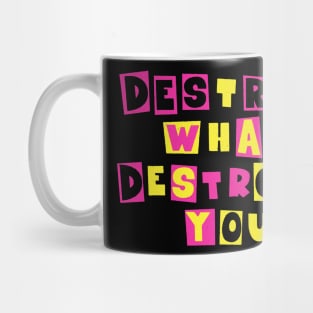 Destroy What Destroys You: Punk Wisdom Collection Mug